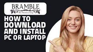 How to Download Bramble on PC! (Quick & Easy)