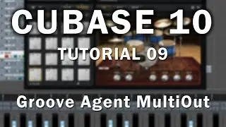 Cubase 10 Pro - Tutorial 09 - Groove Agent MultiOut