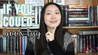 IF YOU COULD... BOOK TAG!