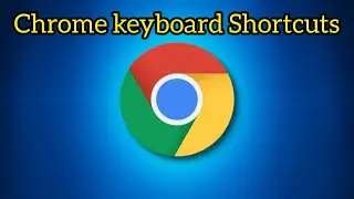 how to use Chrome keyboard shortcuts | Keyboard shortcuts for Google Chrome | Google Chrome Shortcut