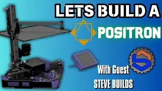 LETS BUILD A POSITRON! - The UPSIDE DOWN CoreXY Compact Printer KIT! Part 3 