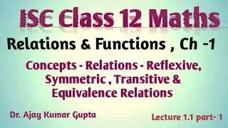 ISC Class 12 Maths | Relations | reflexive symmetric transitive | equivalence relations |
