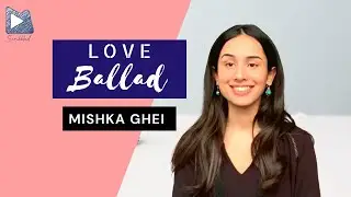 Love Ballad | Mishka Ghei | Mirchi Scribbled
