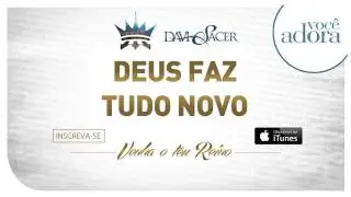 Davi Sacer - Deus Faz Tudo Novo(Moving Forward) (Venha o Teu Reino)