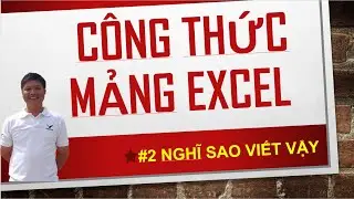 Công thức mảng #2: (Độc Cô Tầm Nã) sự lợi hại của công thức mảng, cách nghĩ sao viết vậy.#