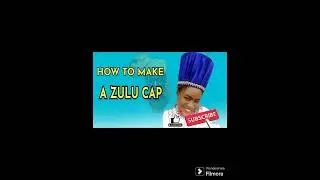 How to make Zulu Cap. (South African Cap).#zuluk