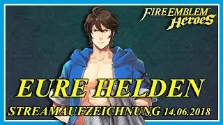 Solo-Vorstellung ⭐ Fire Emblem Heroes ⭐Helden-Builds (Eure Helden)⭐Streamaufzeichnung