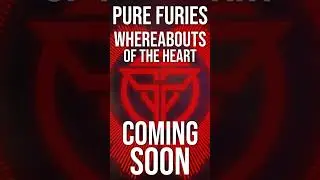 Early Preview - Pure Furies ~ Whereabouts of the Heart
