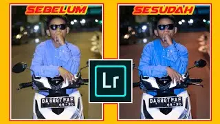 CARA EDIT FOTO ALA SLEBGRAM MENGUNAKAN LIGHTROOM DI MALAM HARI PRAT 2