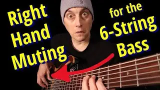 6-String Bass: Fundamental Right Hand Technique and Muting
