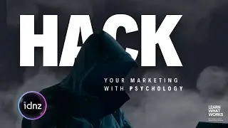 IDNZ - Hack Your Marketing with Psychology!