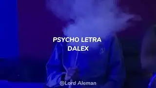 Dalex || Psycho || Letra 🔥
