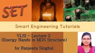 VLSI - Lecture 2 (Energy Bands in MOS Structure)