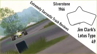 Extremely Sarcastic Track Review #1 - Silverstone 1966