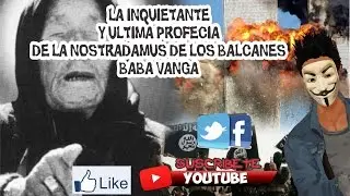 Las Increibles Predicciones de Baba Vanga