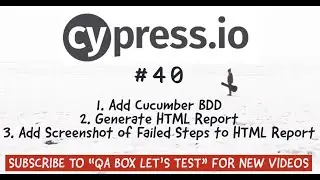 Part 40 - Cypress - Cucumber - HTML Report With Screenshot