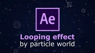 Looping effect by particle world  | Tutorial | After Effects |