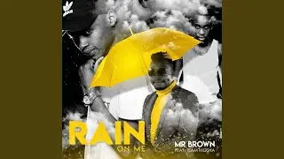 Rain On Me (feat. Team Mosha)