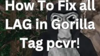 How To Fix ALL LAG in Gorilla Tag PCVR!