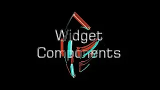 Unreal Engine 4 - Widget Components