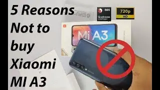 Reasons not to buy Xiaomi Mi A3 | Hindi