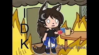 {~ I Don’t Know ~} {~ (Original?) GL skit TomSka ~} {~ Danger ~}