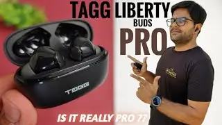 TAGG Liberty Buds Pro True Wireless Earbuds ⚡⚡ Are these really Pro 🤔🤔