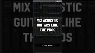 Mix acoustic guitars like a pro (4 easy steps)