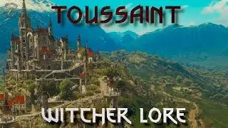 Toussaint - Part 1: History and Geography - Witcher Lore