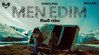 📹 UZmir & Mira - Men edim (MooD video)#uzmir #mira