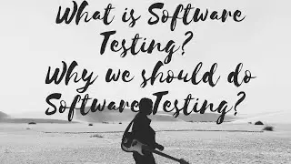 WHAT IS SOFTWARE TESTING? WHY SHOULD WE DO SOFTWARE TESTING?