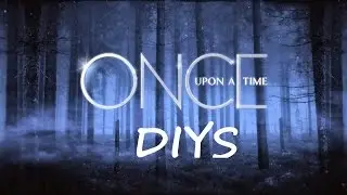 Once Upon a Time DIYS