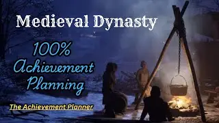 Medieval Dynasty -100% Achievement Planning - DON'T MISS ANY ACHIEVEMENTS!