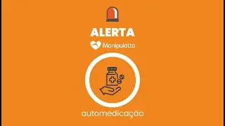 Alerta Manipulattta I Automedicação