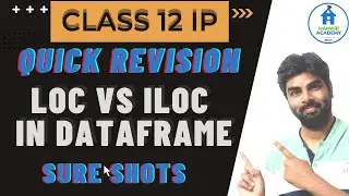 DIFFERENCE BETWEEN LOC AND ILOC IN PANDAS DATAFRAME | loc vs iloc | CLASS 12 IP REVISION CBSE 2023