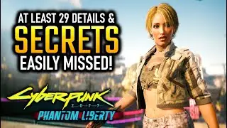 Another 29 Details You Likely Missed in Phantom Liberty / Cyberpunk 2077 2.0