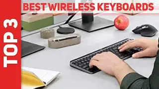 Top 3 Best Wireless Keyboards 2023 [The Best Wireless Keyboards]