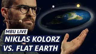 Niklas Kolorz dismantles the Flat Earth Theory | MBU Live