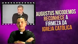 PASTOR PROTESTANTE RECONHECE A FIRMEZA DA IGREJA CATÓLICA // Pr. Augustus Nicodemos