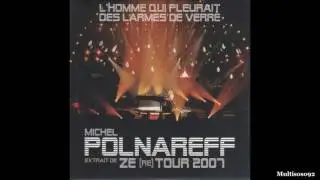 Michel Polnareff - L'homme qui pleurait des larmes de verre