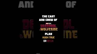 Hugh-True…or Ryan-Lie? #DeadpoolAndWolverine
