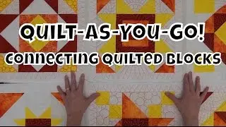 How to Connect Quilted Blocks - Beginner Quilt As You Go Tutorial with Leah Day