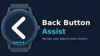 Back Button Assist — Galaxy Watch Back Long-Press Remap | Wear OS Accessibility Aid