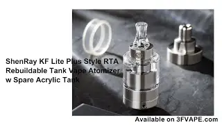 ShenRay KF Lite Plus Style RTA Rebuildable Tank Vape Atomizer w Spare Acrylic Tank