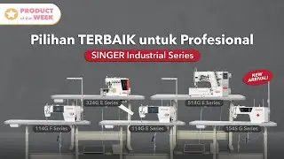 Mesin Industrial SINGER Terbaru Untuk Penjahit Rumahan dan Konveksi
