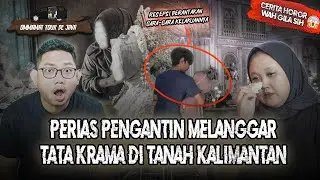 TRAGIS!! MELAKUKAN HUBUNGAN TERLARANG SAAT JADI PERIAS PENGANTIN DI TANAH KALIMANTAN 