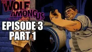The Wolf Among Us Episode 3 Walkthrough Part 1 - A Crooked Mile PC Playthrough Review