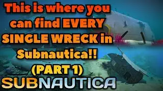 How to find EVERY WRECK in Subnautica! (BEGINNER WRECKS)