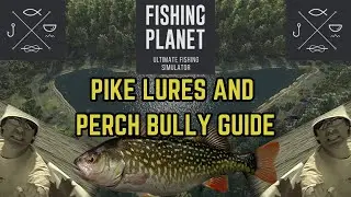 How To Easily Obtain Pike Lures And Catch The Perch Bully! | Fishing Planet