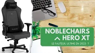 [ TEST ]  NOBLECHAIRS HERO XT : le fauteuil gaming met-il toujours d’accord en 2023 ?